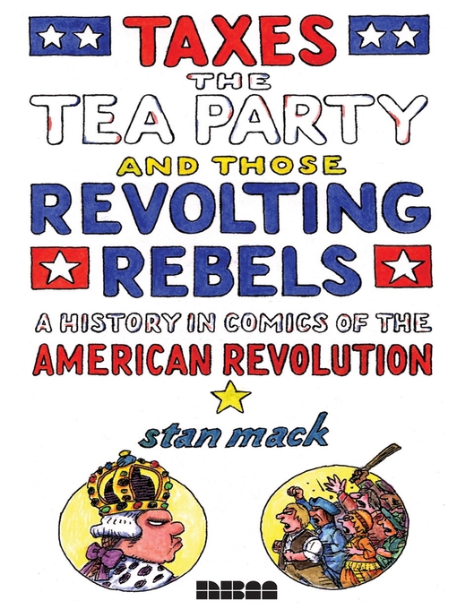 Cover image for Taxes, the Tea Party, and Those Revolting Rebels